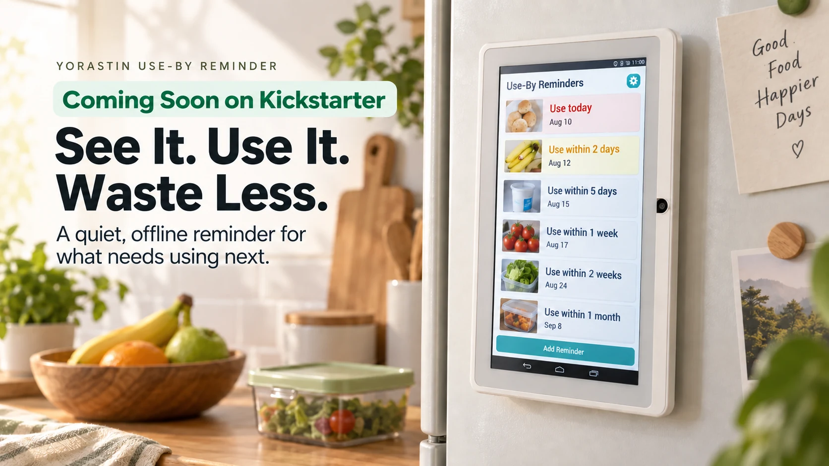 YORASTIN Use-By Reminder on a refrigerator. Coming Soon on Kickstarter. See It. Use It. Waste Less. A quiet, offline reminder for what needs using next.